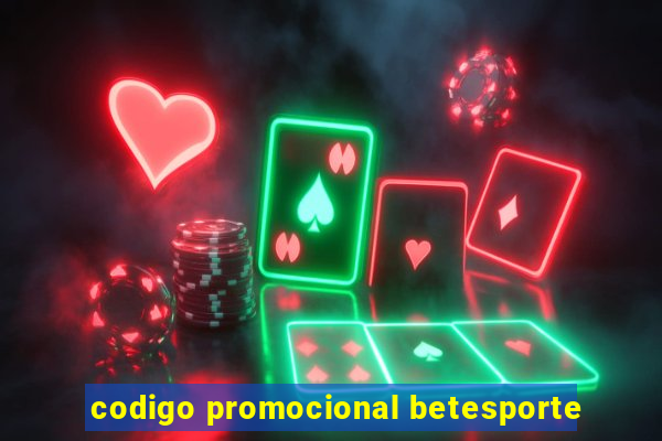 codigo promocional betesporte